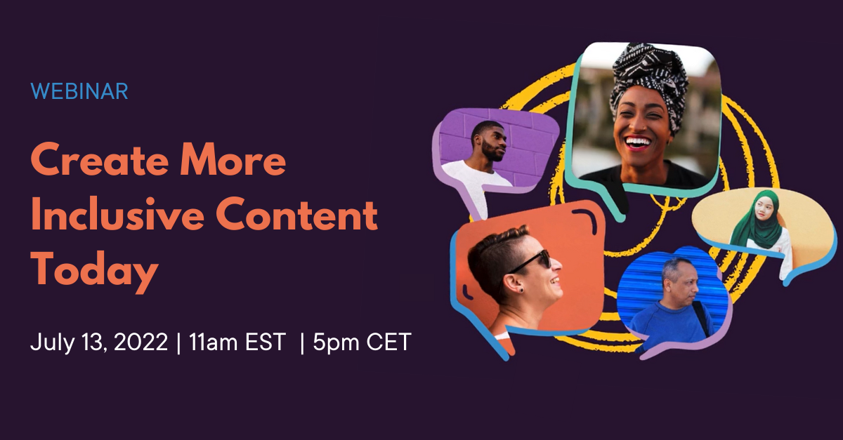 Create More Inclusive Content Today Webinar