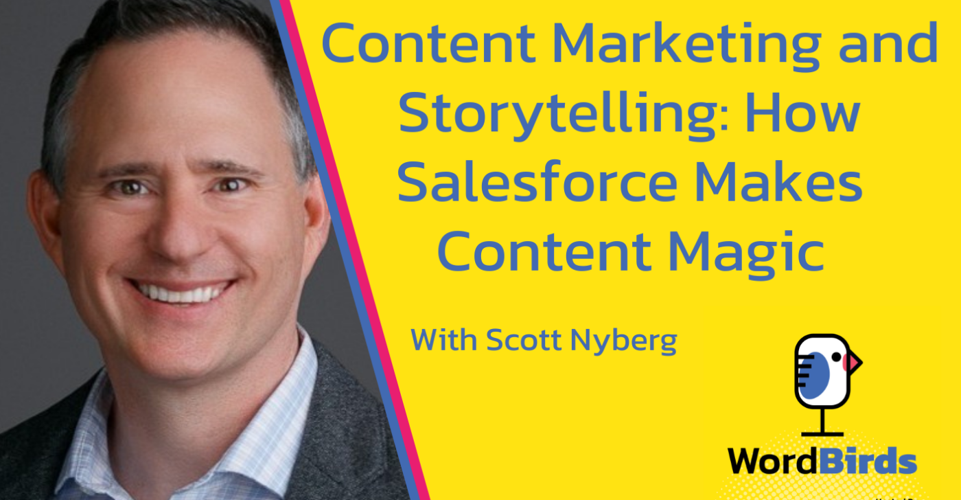 On a yellow background the title "Content Marketing and Storytelling: How Salesforce Makes Content Magic" is printed in blue with a headshot of Scott Nyberg on the left. A wordBirds logo is in the bottom right corner.