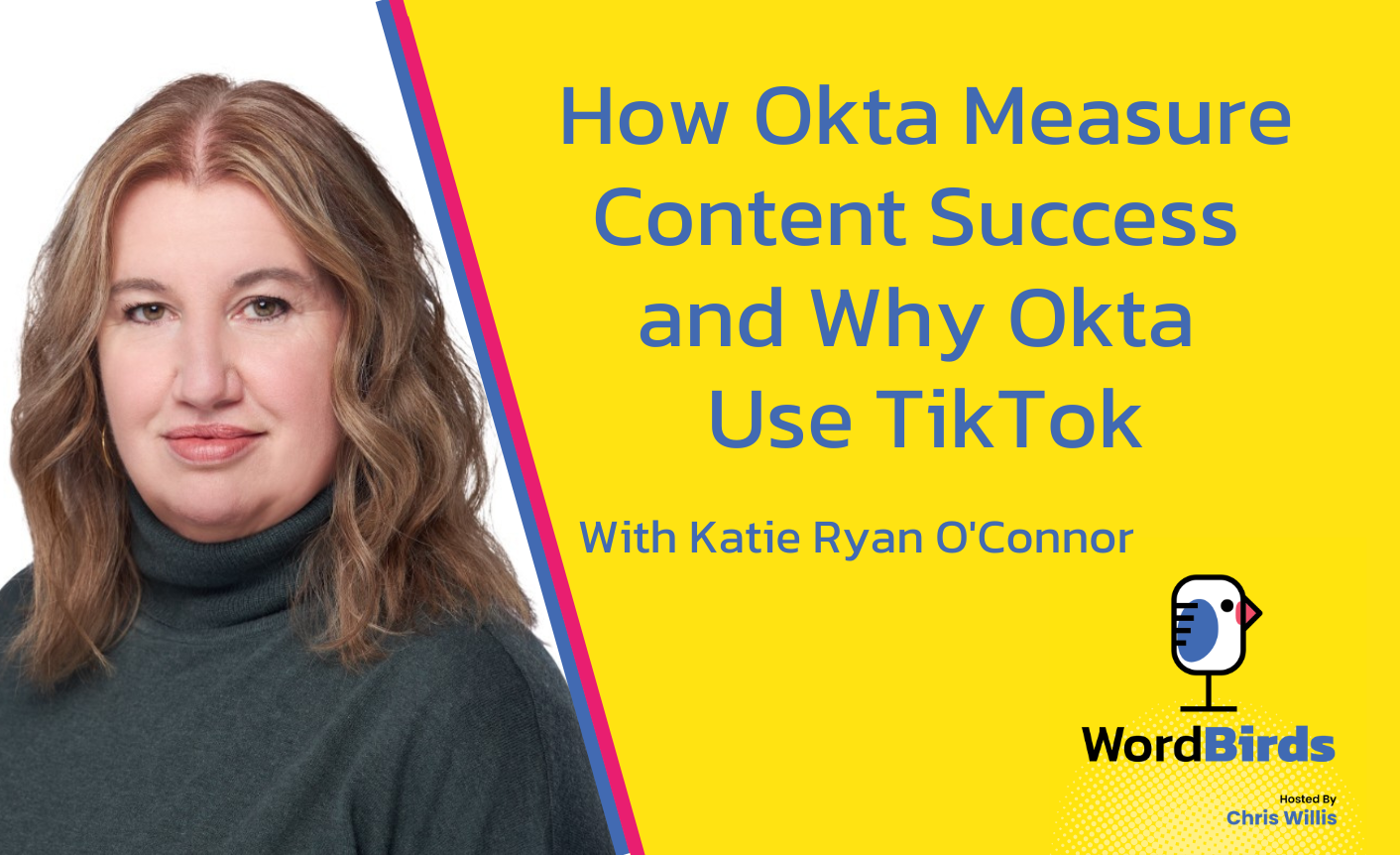 An image of Katie Ryan O'Connor is on the left of the image. On the right is the title "How Okat Measure Content Success and Why Okta Use TikTok" is on a yellow background.