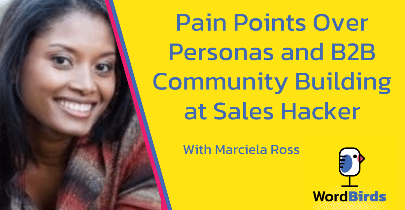 With an image of Marciela Ross on the left, the title of the episode is displayed on the right on a yellow background reading "Pain Points Over Personas and B2B Community Building at Sales Hacker."