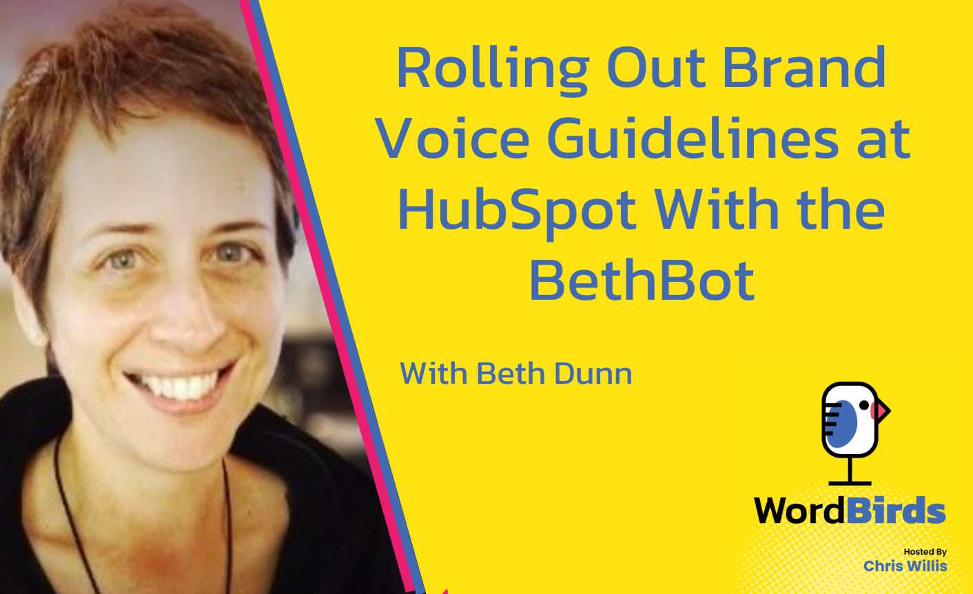 On the left of the image is a headshot of Beth Dunn. On the center and right, on a yellow background, is the title "Rolling Out Brand Voice Guidelines at HubSpot With the BethBot."