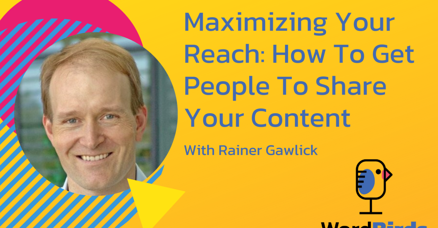 On a yellow background with a headshot of Rainer Gawlick on the left, the title reads "Maximizing Your Reach: How To Get People To Share Your Content."