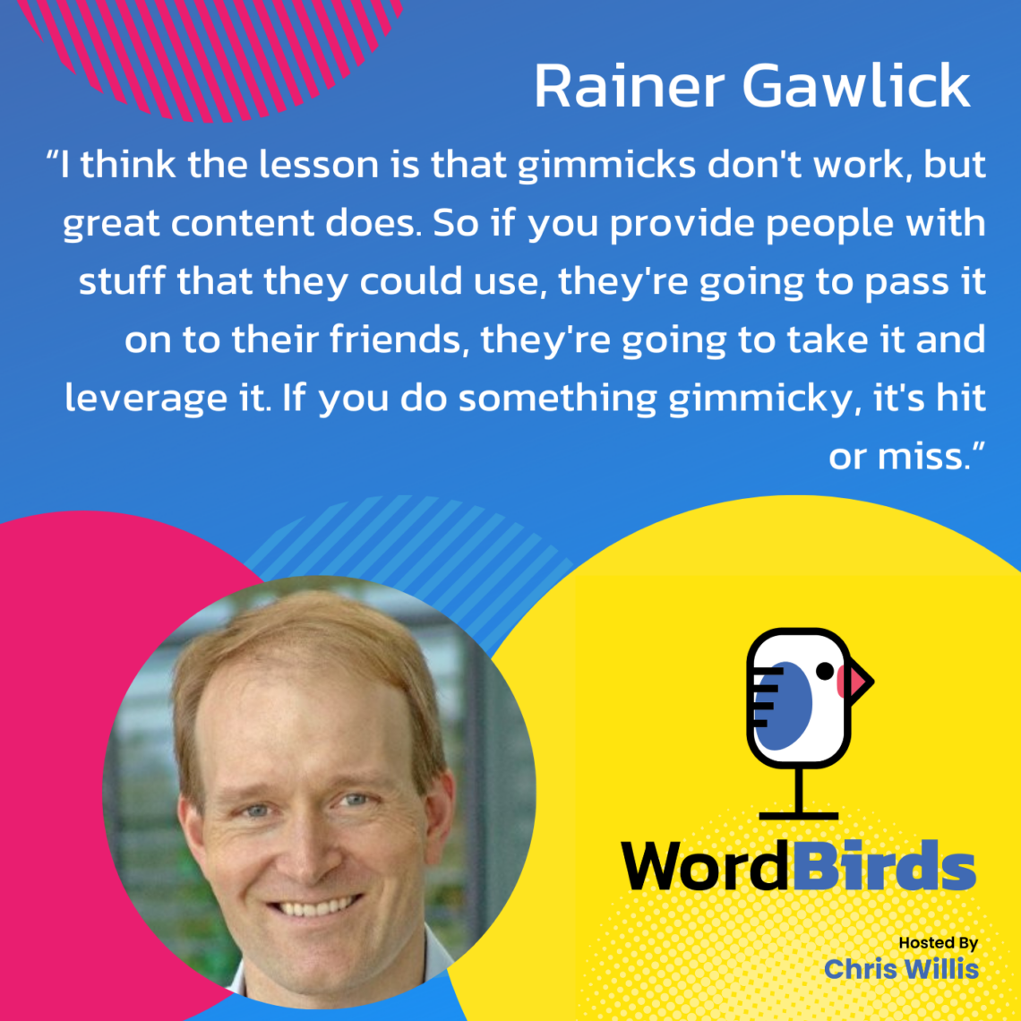 On a blue background there's a quote from Rainer Gawlick in white that takes up the majority of the image. The bottom of the image has a headshot image of Rainer and the WordBirds Podcast logo.
