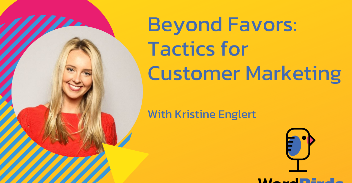 On a yellow background with a headshot of Kristine Englert on the left, the title reads "Beyond Favors: Tactics for Customer Marketing."