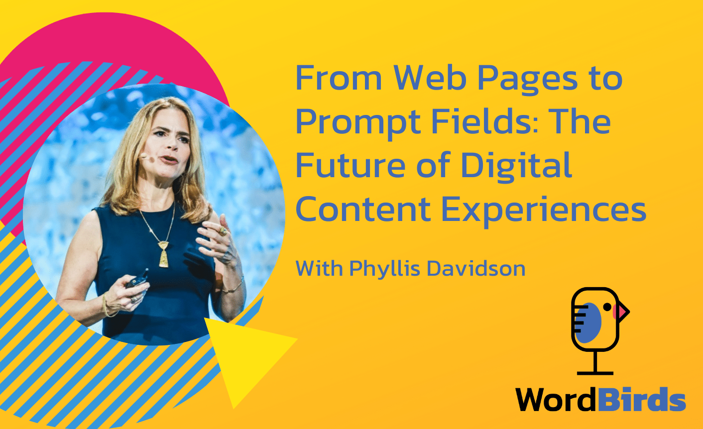 S04E13-Phyllis-Davidson-Blog On a yellow background with a headshot of Phyllis Davidson on the left, the title reads "From Web Pages to Prompt Fields: The Future of Digital Content Experiences."